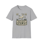 Mission Failed T-Shirt