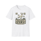 Mission Failed T-Shirt