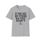 If You See My Tree Stand T‑Shirt