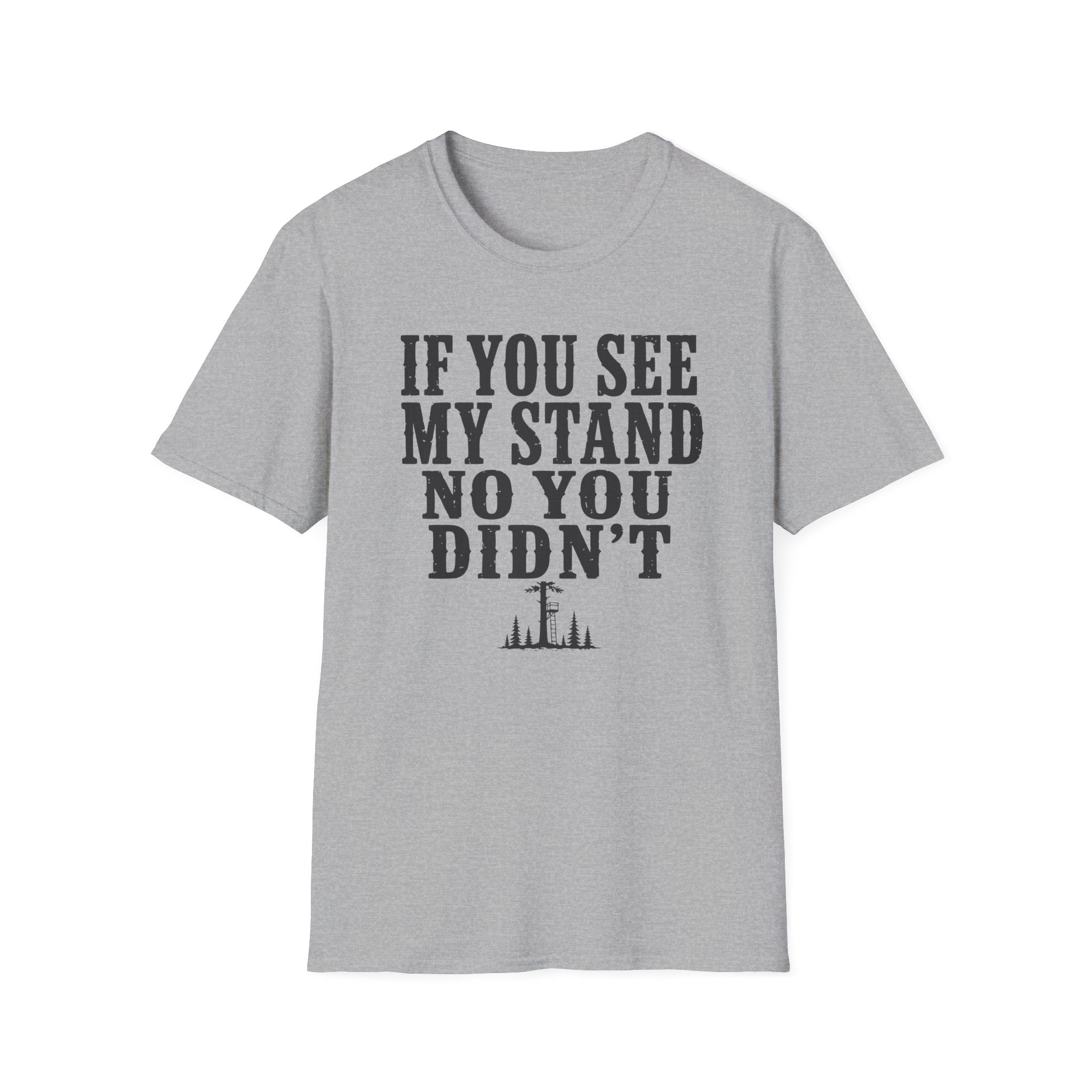 If You See My Tree Stand T‑Shirt