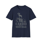 Cardio Was A Mistake T-Shirt