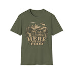 Here for the Food T-Shirt
