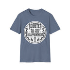 Scouted all year Disappointment T‑Shirt