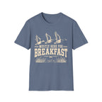 Here For The Breakfast T-Shirt