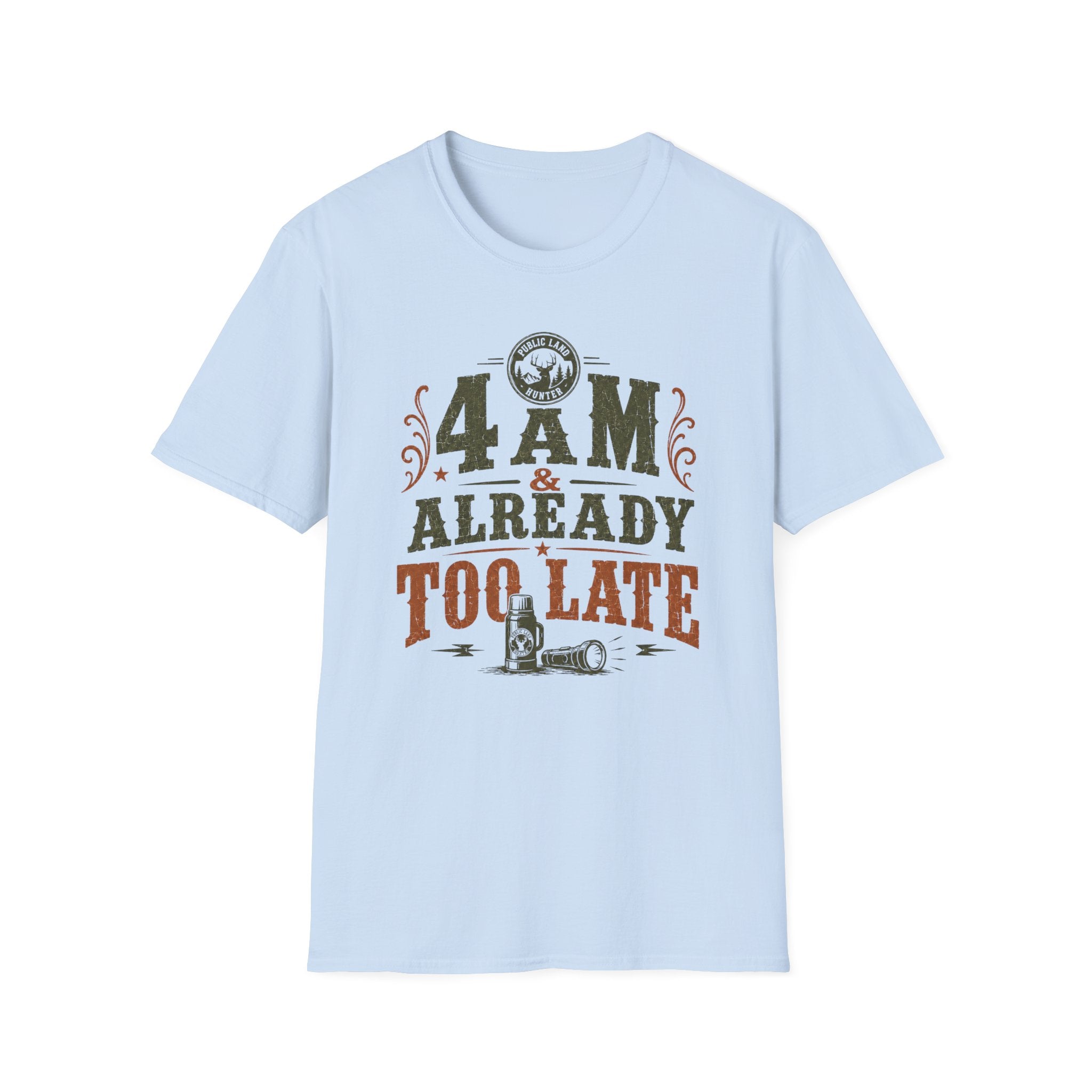 4 A.M Already Too Late T‑Shirt