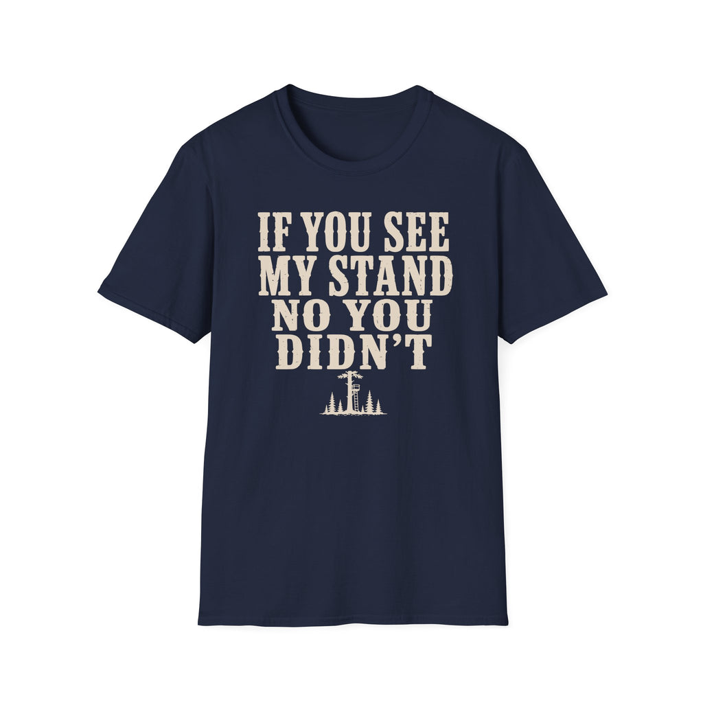If You See My Tree Stand T‑Shirt