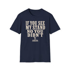 If You See My Tree Stand T‑Shirt