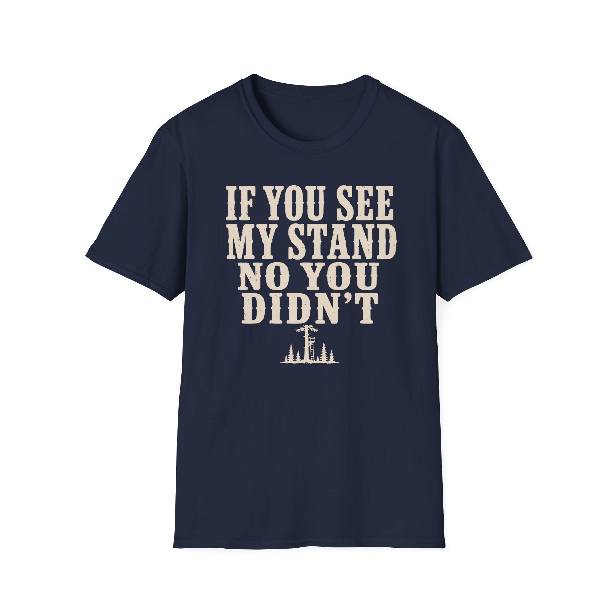If You See My Tree Stand T‑Shirt