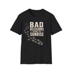 Bad Decisions T-Shirt