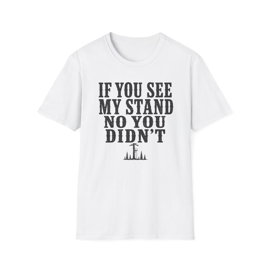 If You See My Tree Stand T‑Shirt