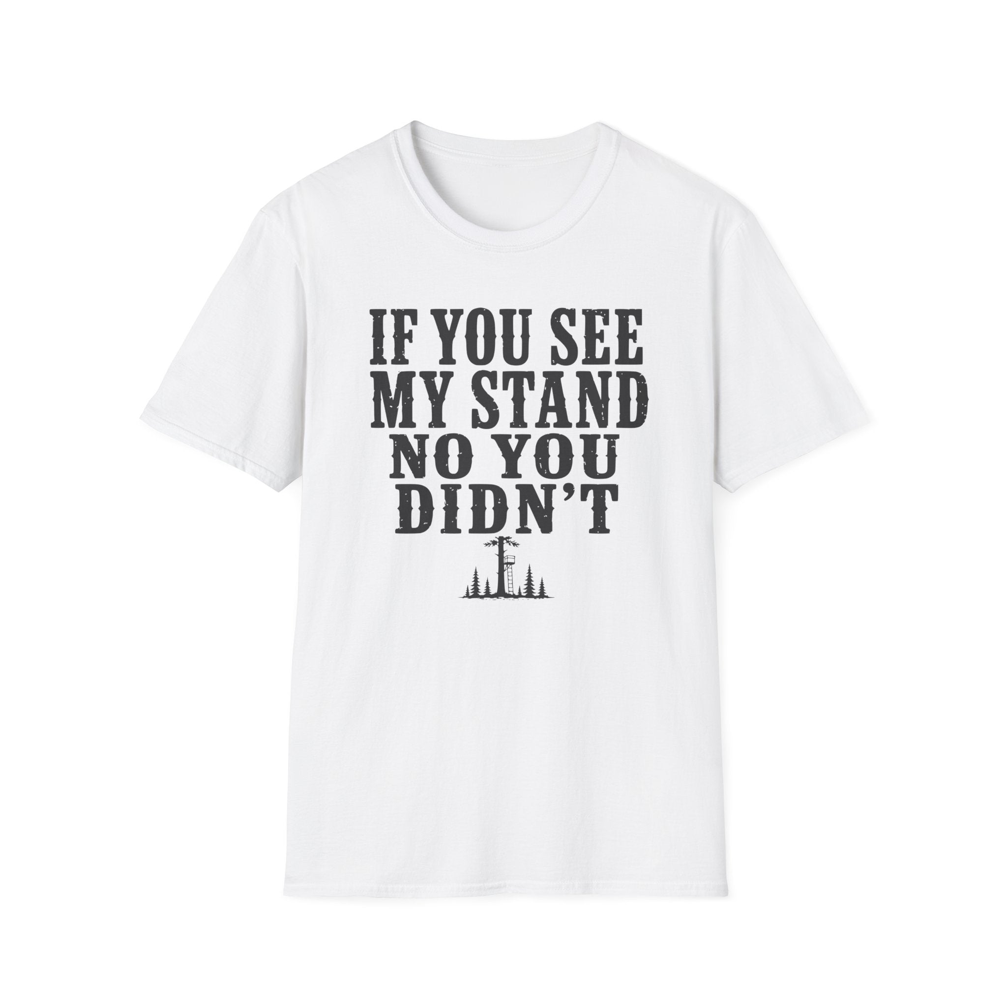 If You See My Tree Stand T‑Shirt