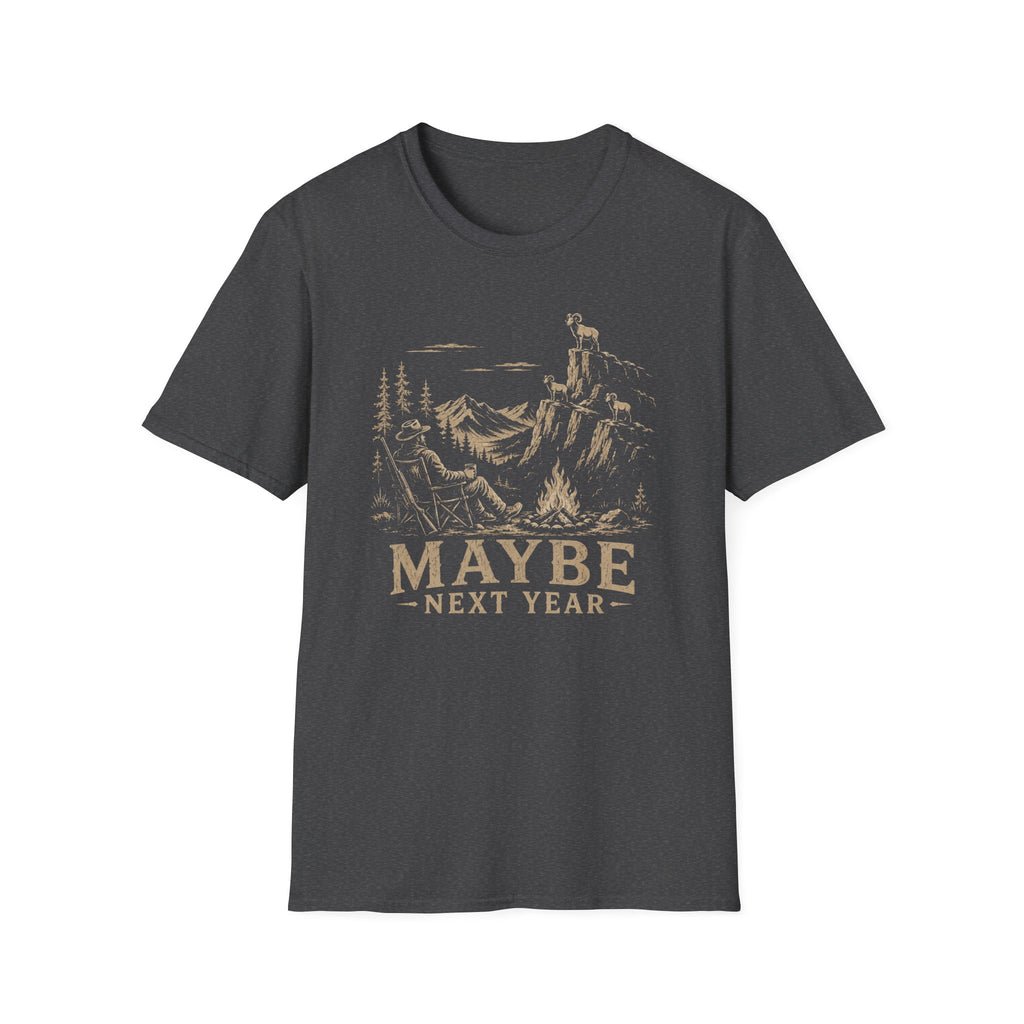 Maybe Next Year T-Shirt