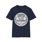 Scouted all year Disappointment T‑Shirt
