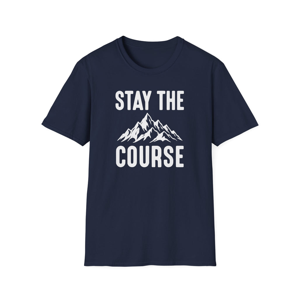 Stay The Course T‑Shirt