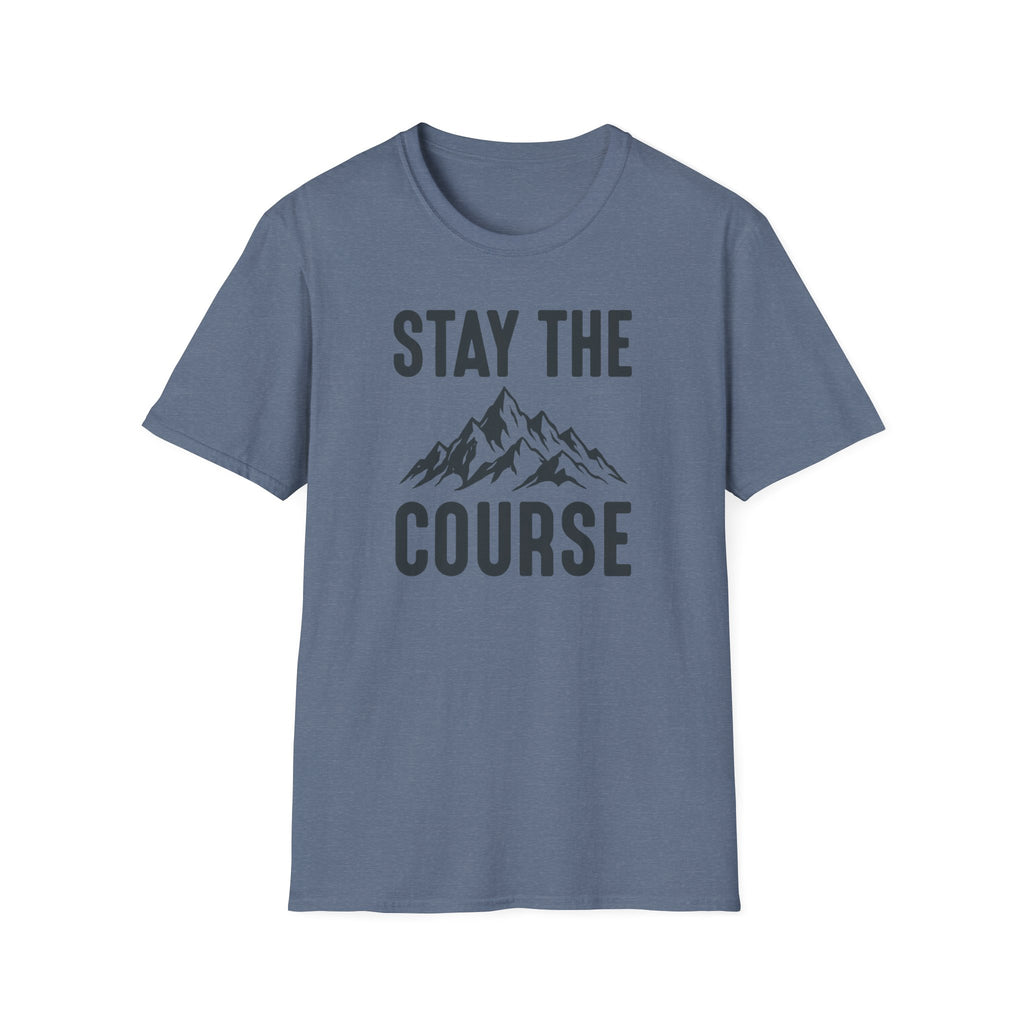 Stay The Course T‑Shirt