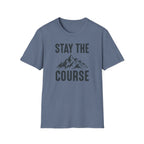 Stay The Course T‑Shirt