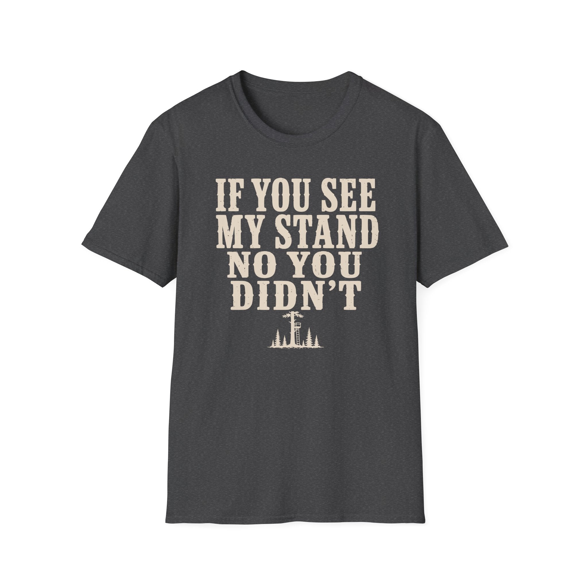 If You See My Tree Stand T‑Shirt