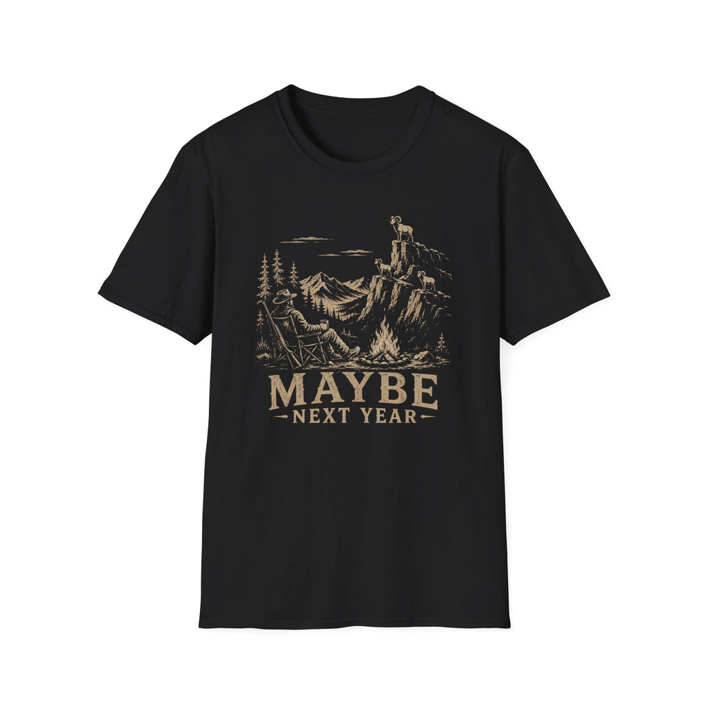 Maybe Next Year T-Shirt