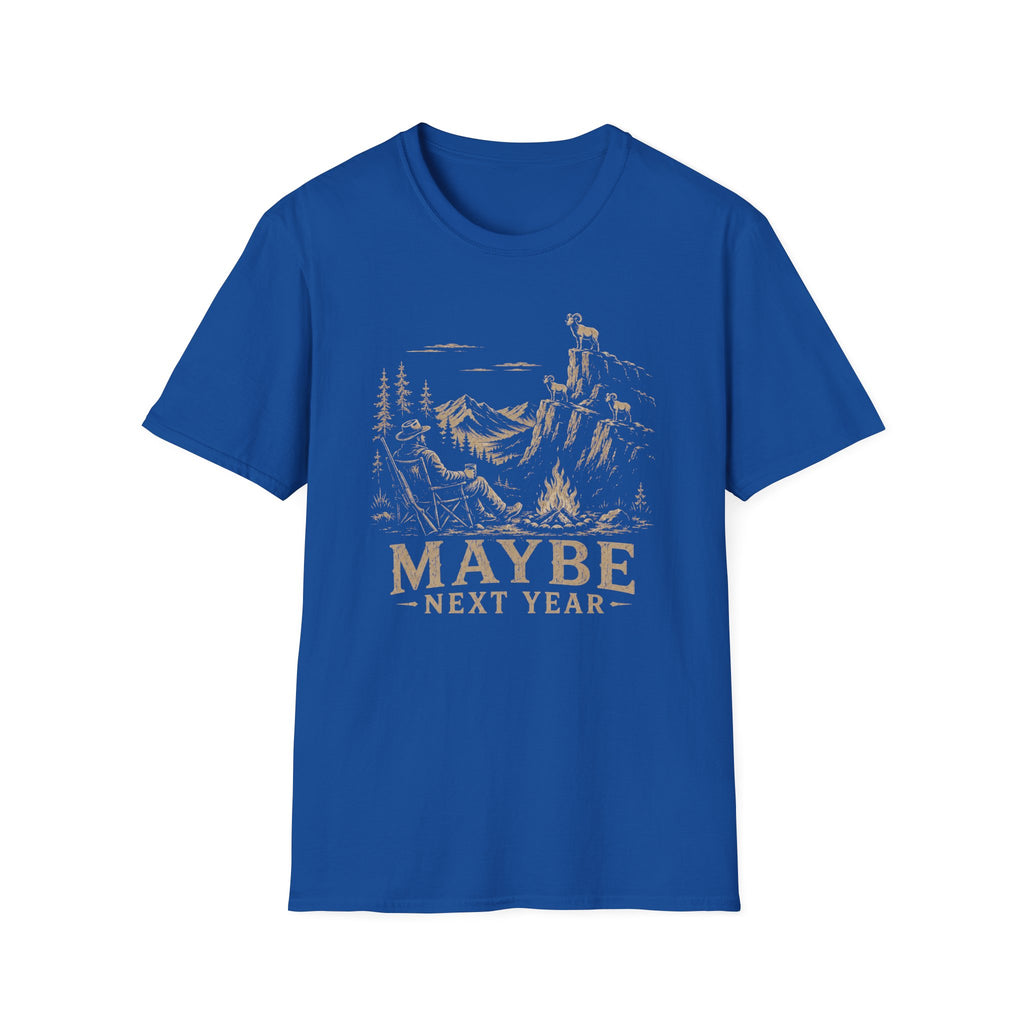 Maybe Next Year T-Shirt