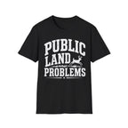 Public Land Problems T‑Shirt