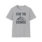 Stay The Course T‑Shirt