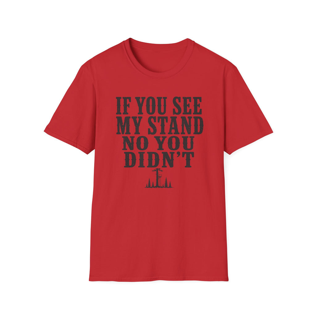 If You See My Tree Stand T‑Shirt