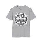 Scouted all year Disappointment T‑Shirt