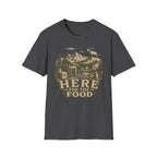 Here for the Food T-Shirt