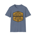 Another Opening Day Another Trauma‑Shirt