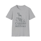 Cardio Was A Mistake T-Shirt