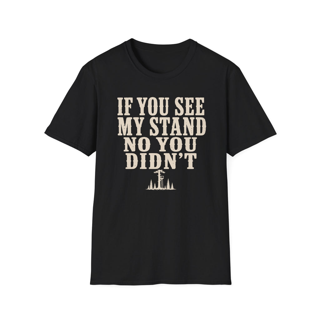 If You See My Tree Stand T‑Shirt