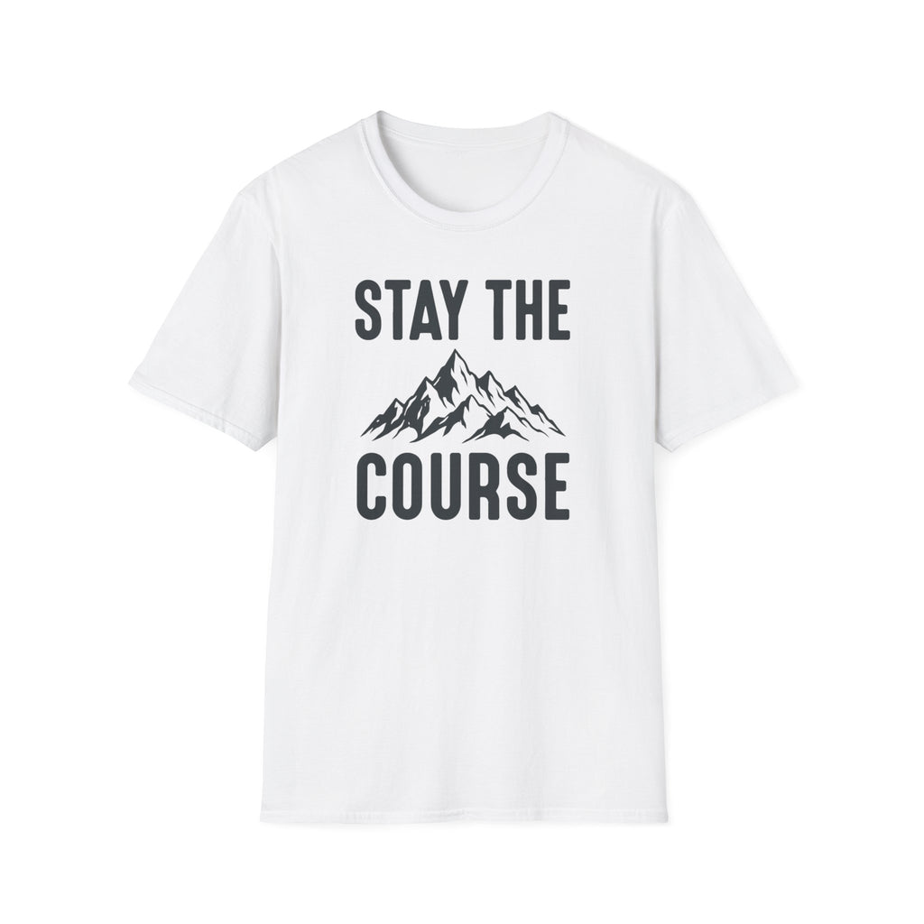 Stay The Course T‑Shirt