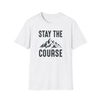Stay The Course T‑Shirt