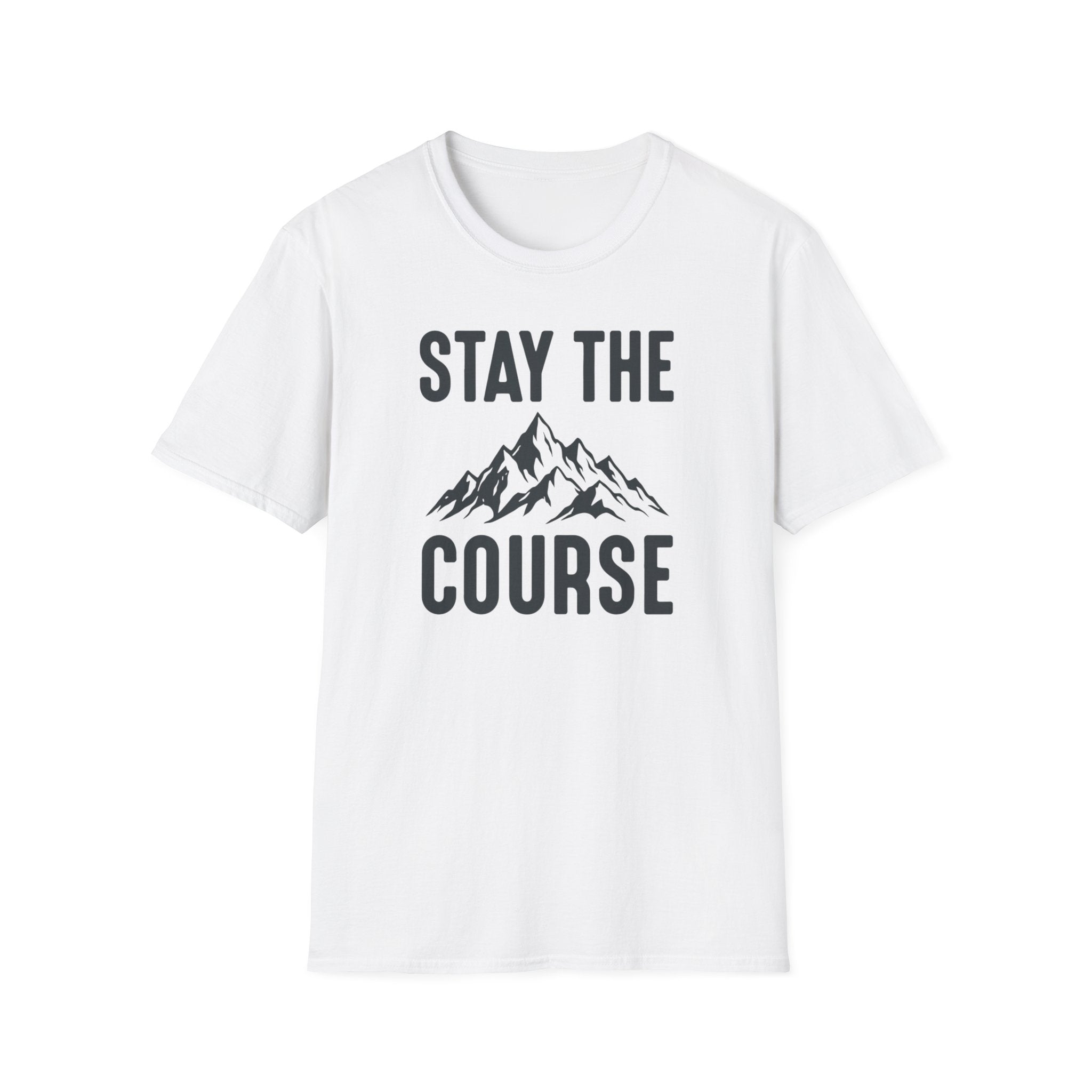 Stay The Course T‑Shirt