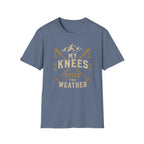 My Knees Check The Weather T‑Shirt
