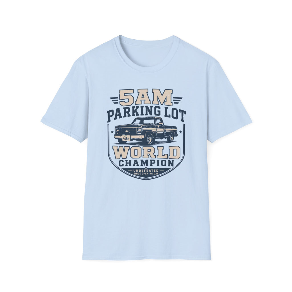 5 A.M Parking Lot World Champ‑Shirt