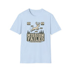 Mission Failed T-Shirt