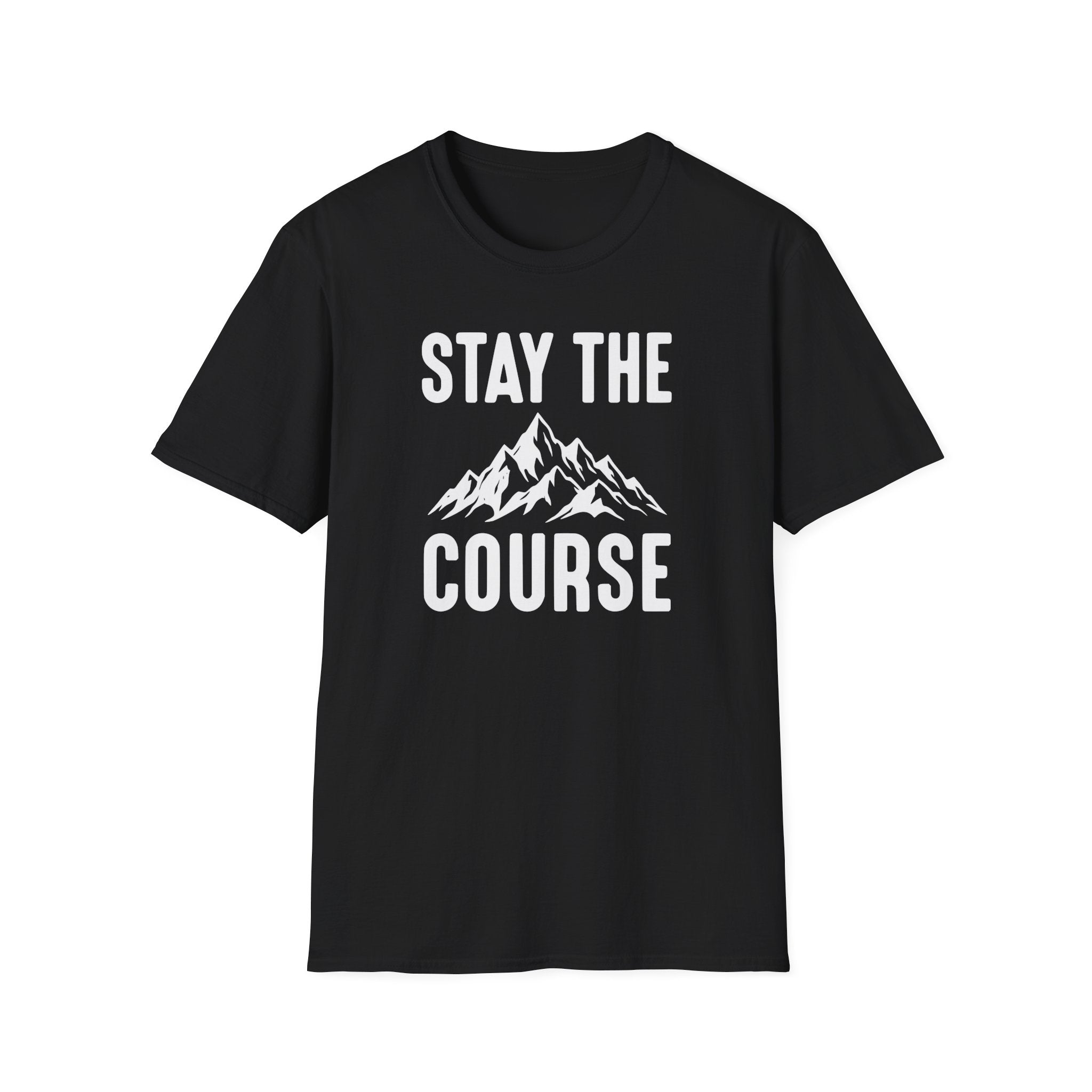 Stay The Course T‑Shirt