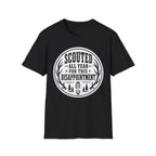 Scouted all year Disappointment T‑Shirt