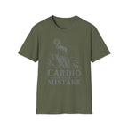 Cardio Was A Mistake T-Shirt